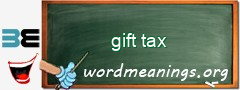 WordMeaning blackboard for gift tax